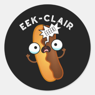 Eek-clair Lustiger Eclair-Wortwitz Dunkler Hinterg Runder Aufkleber