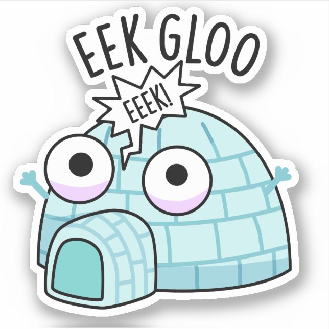 Eek-gloo Funny Iglu Pun Aufkleber (Vorderseite)