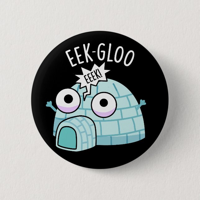 Eek-gloo Funny Iglu Pun Dark BG Button (Vorderseite)