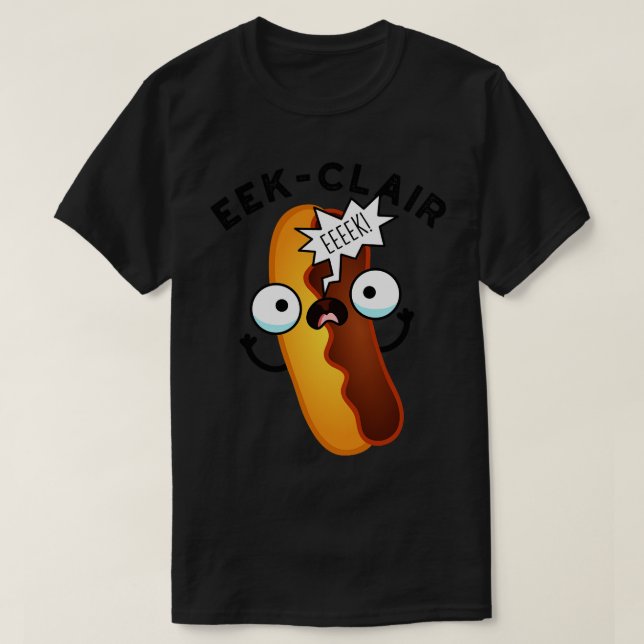 Eekclair Funny Eclair Puns T-Shirt (Design vorne)