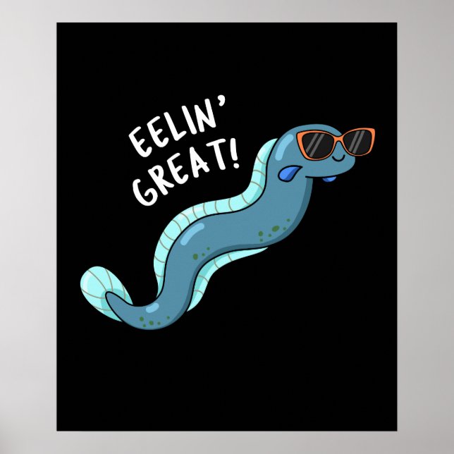 Eelin Great Funny Slippery Eel Pun Dark BG Poster (Vorne)