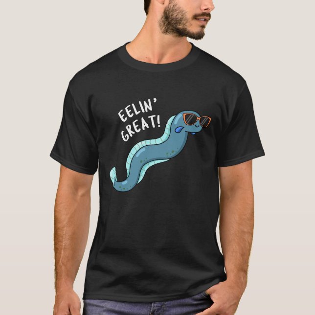 Eelin Great Funny Slippery Eel Pun Dark BG T-Shirt (Vorderseite)