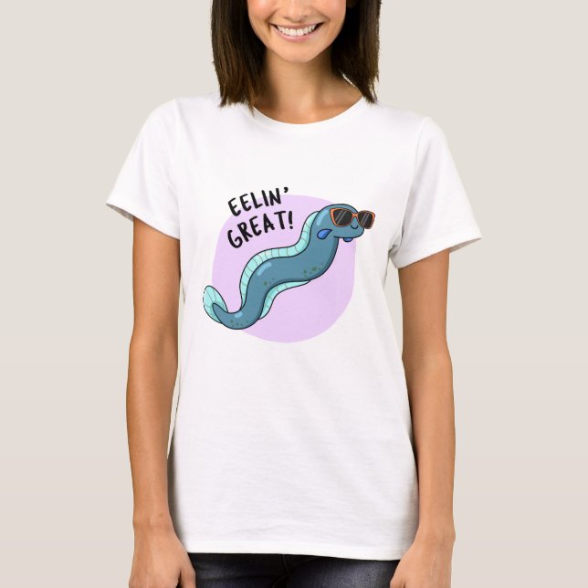 Eelin Great Funny Slippery Eel Pun T-Shirt (Vorderseite)