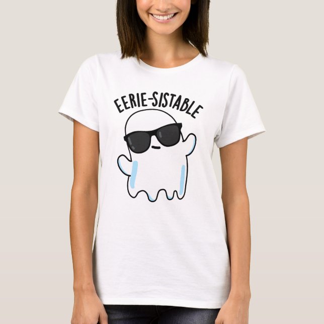 Eerie-resistenter Funny Ghost Pun T-Shirt (Vorderseite)