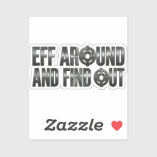 Eff Around and Find Out – Waffenmetall. Aufkleber