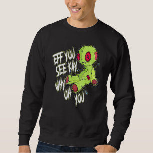 Eff du siehst Kay Why You Voodoo Doll Sweatshirt