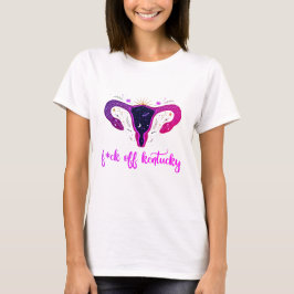 Eff Off Kentucky Abortion Ban Celestial Uterus T-Shirt