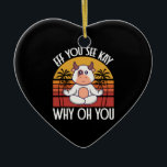 Eff Sie Kay sehen, warum du lustige Niedliche Kuh  Keramik Ornament<br><div class="desc">Eff You See Kay Why Oh You Funny Niedliche Kuh Vintage Kälberkuh,  Eff, see, kay, lustig, yoga, lover, Spaß, Sarkasmus, Vintag, Retro, Meditation, spirituell, zen, namaste, mandala, Fitness, Buddhismus, Buddha, Yogi</div>