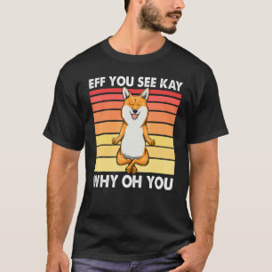 Eff Sie sehen Kay Warum Oh Sie Corgi Animal Tees F