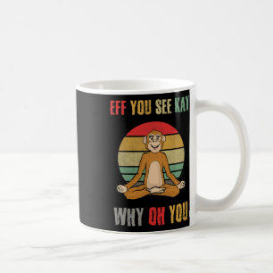 Eff Sie sehen Kay Warum Oh Sie lustiger Affe Yoga  Kaffeetasse