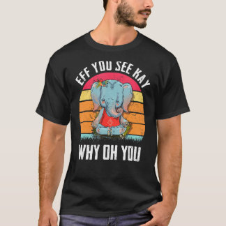 Eff Sie sehen Kay Warum Oh Sie Retro Vintage Elefa T-Shirt