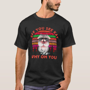 EFF Sie sehen Kay Why Oh Sie Waschbär Yoga Vintag T-Shirt