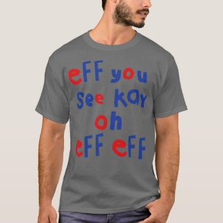 Eff siehst du Kay Oh Eff Eff 2 T-Shirt