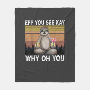 Eff You See Kay Why Oh Du Lustiger Faultierliebhab Fleecedecke