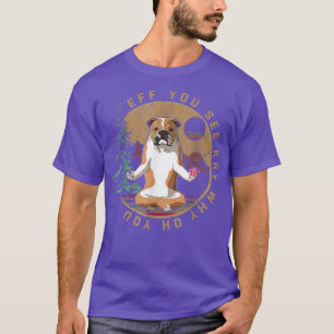 Eff you see Kay Why Oh U English Bulldog Yoga Rett T-Shirt
