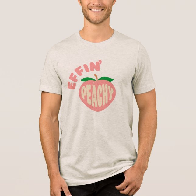 Effin' Peachy Sarcastic Graphic T-Shirt Tri-Blend Shirt (Vorderseite)