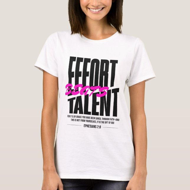 Effort Beats Talent T-Shirt (Vorderseite)