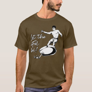 eFoil-Surfen lassen Sie das eFoil brodeln T-Shirt