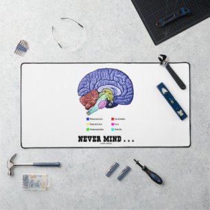 Egal ... Gehirn Anatomie Psyche Humor Schreibtischunterlage