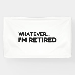 Egal... ich bin im Ruhestand Banner