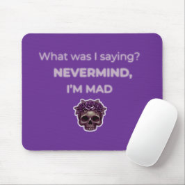 Egal, ich bin sauer — Midlife-Stimmungs-Edition Mousepad