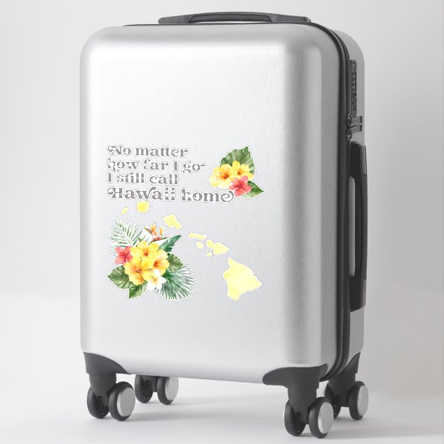Egal wie weit ich gehe, rufe ich immer noch Hawaii Aufkleber (Koffer)