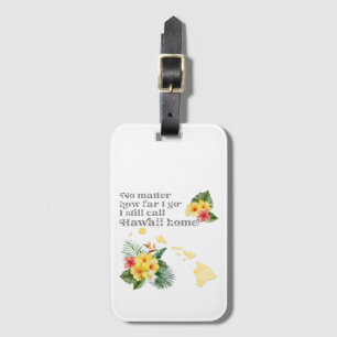 Egal wie weit ich gehe, rufe ich immer noch Hawaii Gepäckanhänger