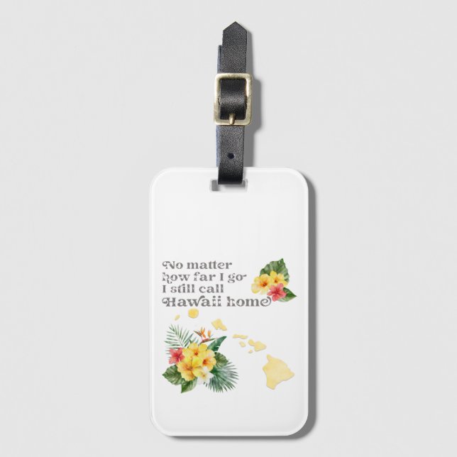 Egal wie weit ich gehe, rufe ich immer noch Hawaii Gepäckanhänger (Vorderseite Vertikal)