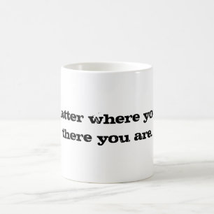 Egal wo Sie gehen….dort sind Sie Kaffeetasse
