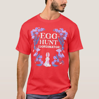 Egg Hunt Coordinator Cute Floral Happy Easter Bunn T-Shirt