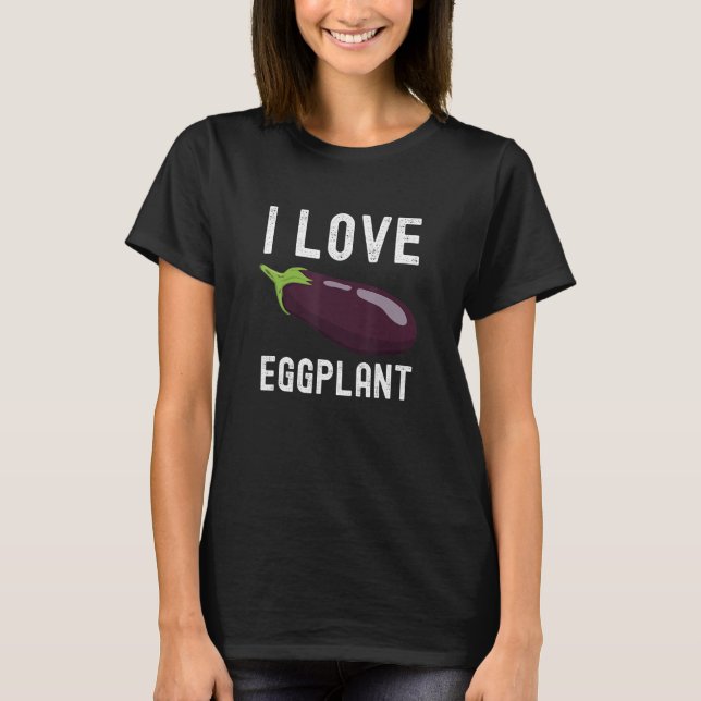 Eggplant I Liebe T-Shirt (Vorderseite)