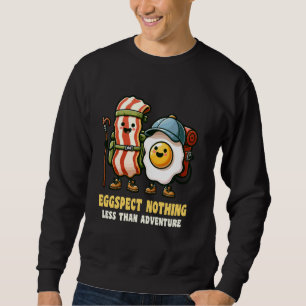 Eggspect Nichts Geringeres als Adventure Funny Hik Sweatshirt
