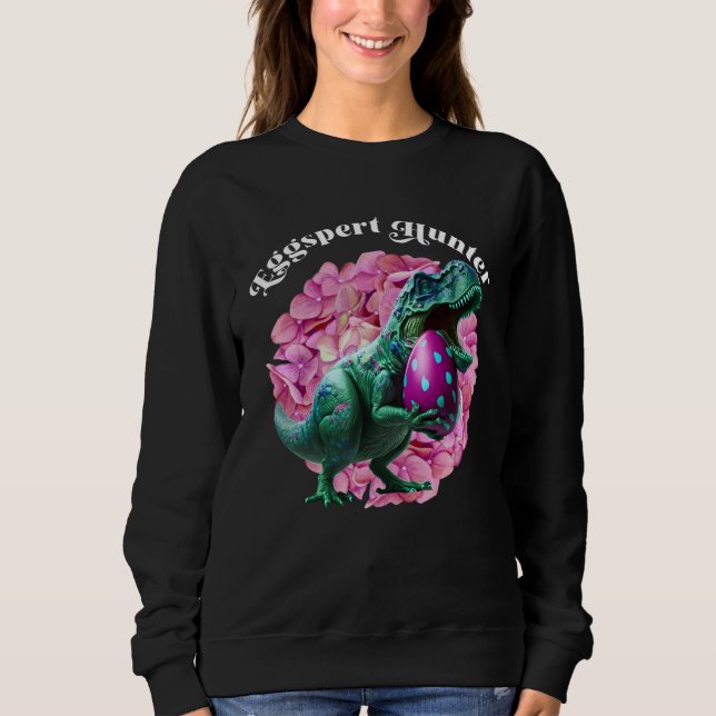 Eggspert Hunter Easter Egg Hunting Easter Dinosaur Sweatshirt (Vorderseite)