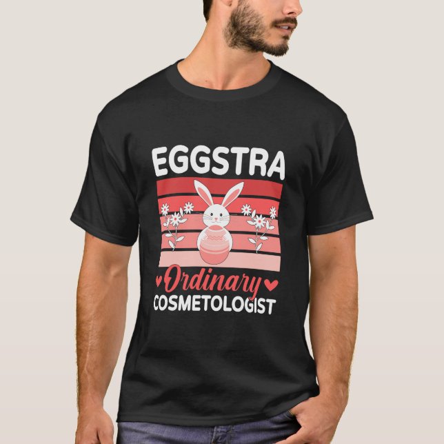 Eggstra Ordinary Cosmetologist Holiday Easter Day T-Shirt (Vorderseite)