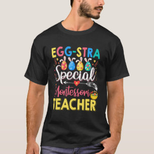 Eggstra Special Montessori Teacher Ristorante La L T-Shirt