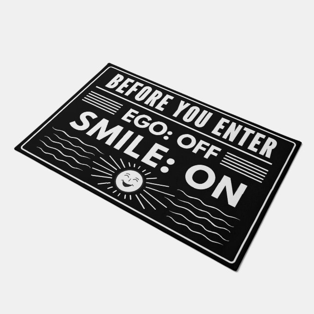 Ego off, Lächeln on, Design für moderne Gastgeber Fußmatte (Schrägansicht)