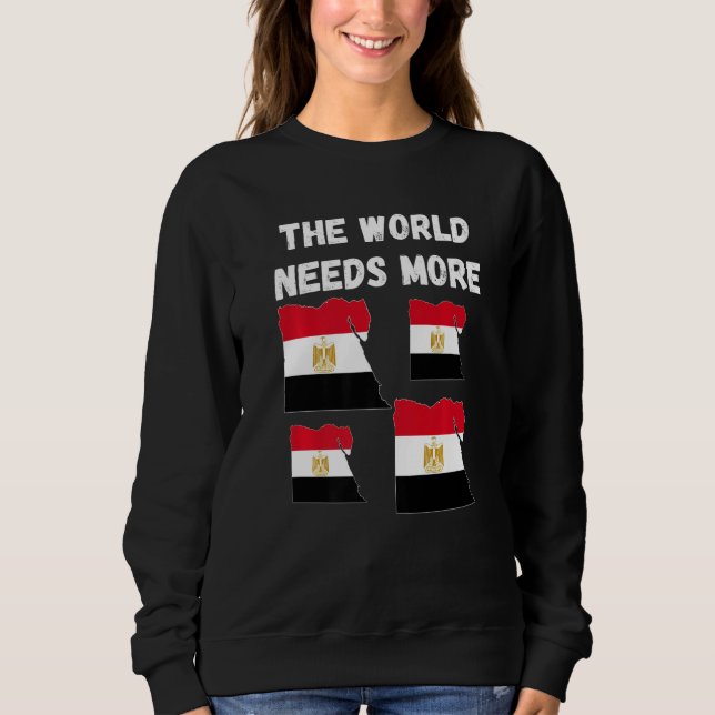 Egyptian People And Fans The World Needs More Egyp Sweatshirt (Vorderseite)