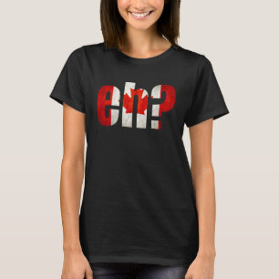 Eh Canada Flag Maple Leaf Vintager Canada Day Prix T-Shirt