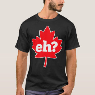 Eh Kanada T-Shirt