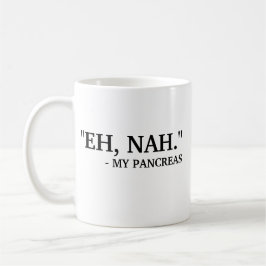 Eh Nah - Meine Pankreas | Funny Diabetes Kaffeetasse