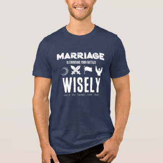 Ehe bedeutet, Schlachten klug zu wählen Lustiger E Tri-Blend Shirt