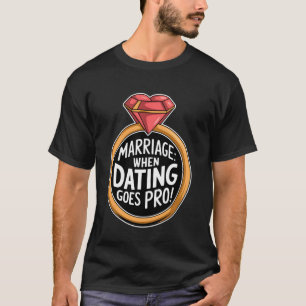 Ehe bei Verabred Pro Funny Wedding Presen T-Shirt