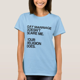 EHE FÜR HOMOSEXUELLE SCHRECKT MICH NICHT -.png T-Shirt