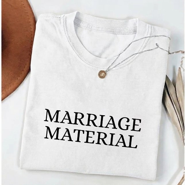 Ehe-Material Zukünftige Ehefrau T-Shirt (Von Creator hochgeladen)