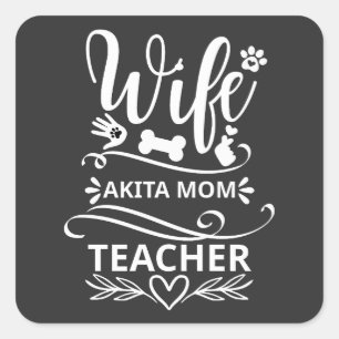 Ehefrau Akita Mama Lehrerin Funny Dog Liebhaber Quadratischer Aufkleber