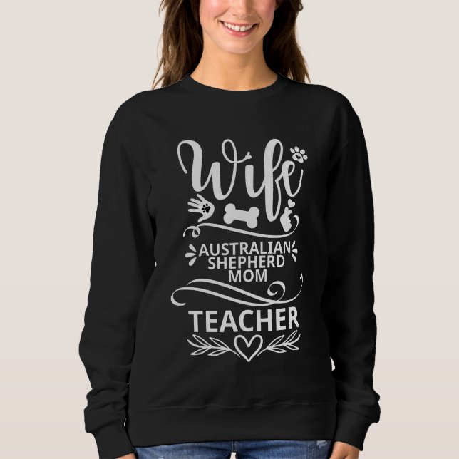 Ehefrau Australian Shepherd Mama Teacher Funny Dog Sweatshirt (Vorderseite)