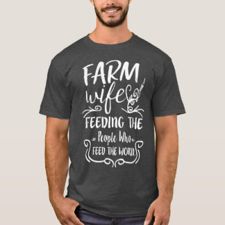 Ehefrau der Landwirtschaft füttre den Menschen, di T-Shirt