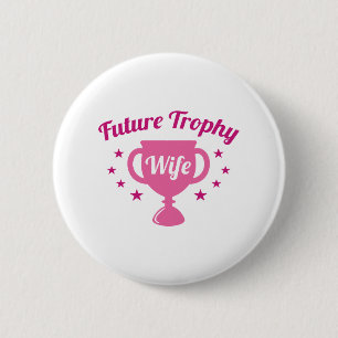 Ehefrau der zukünftigen Trophäe Button