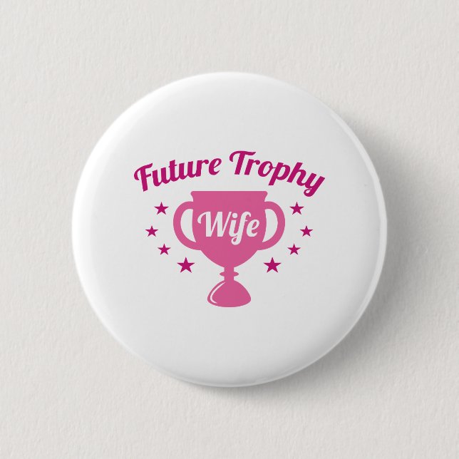 Ehefrau der zukünftigen Trophäe Button (Vorderseite)