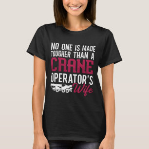 Ehefrau des Kranbetreibers T-Shirt